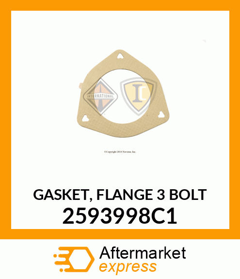 GASKET, FLANGE 3 BOLT 2593998C1