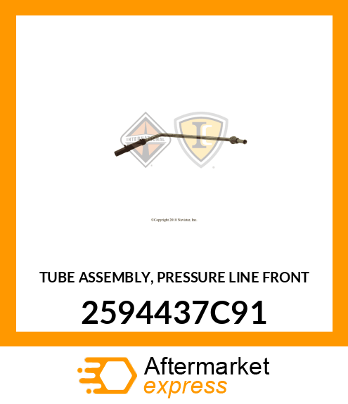 TUBE ASSEMBLY, PRESSURE LINE FRONT 2594437C91