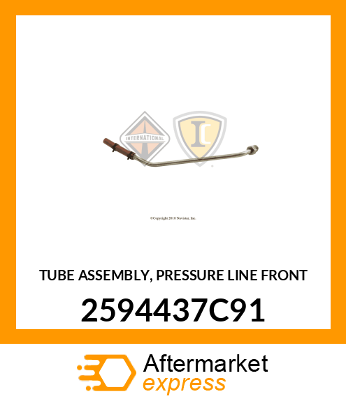 TUBE ASSEMBLY, PRESSURE LINE FRONT 2594437C91