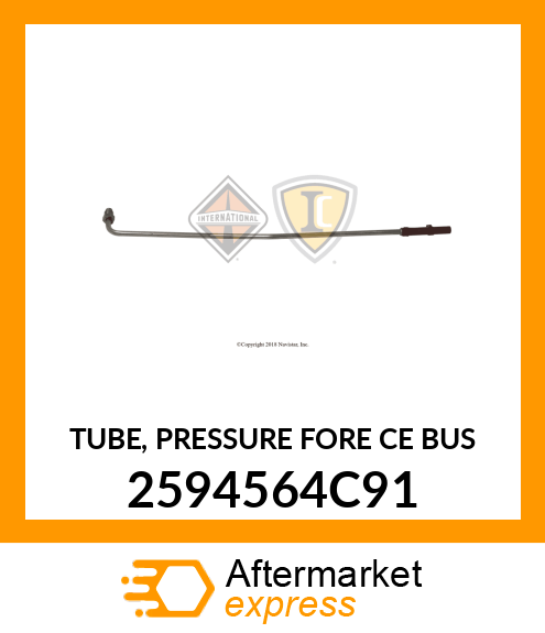 TUBE, PRESSURE FORE CE BUS 2594564C91