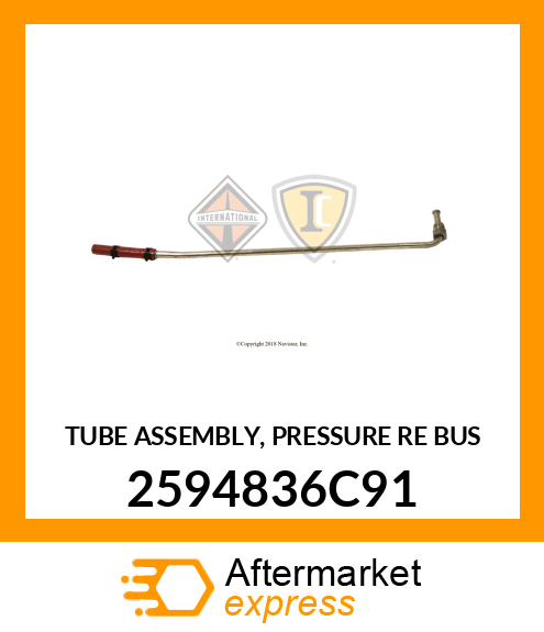 TUBE ASSEMBLY, PRESSURE RE BUS 2594836C91