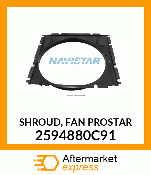 SHROUD, FAN PROSTAR 2594880C91