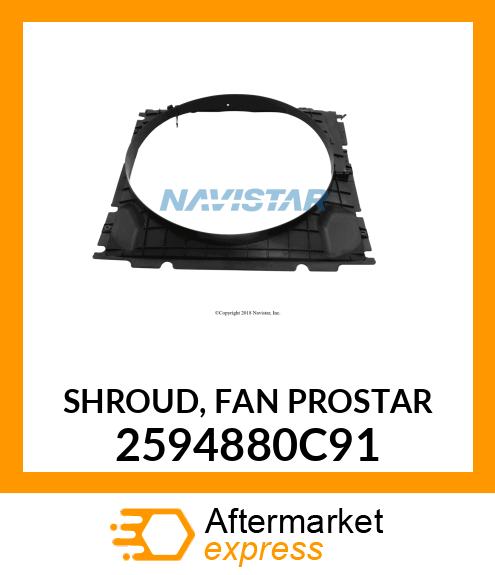 SHROUD, FAN PROSTAR 2594880C91