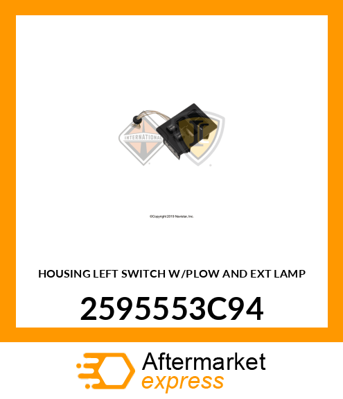 HOUSING LEFT SWITCH W/PLOW AND EXT LAMP 2595553C94