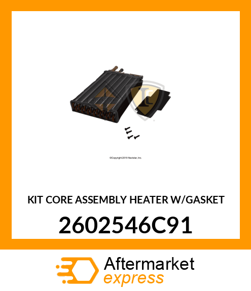 KIT CORE ASSEMBLY HEATER W/GASKET 2602546C91