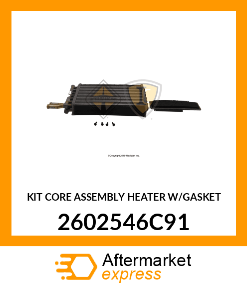 KIT CORE ASSEMBLY HEATER W/GASKET 2602546C91