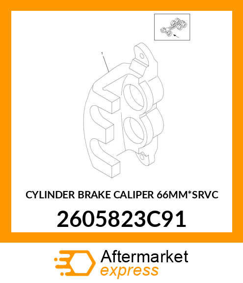 CYLINDER BRAKE CALIPER 66MM*SRVC 2605823C91