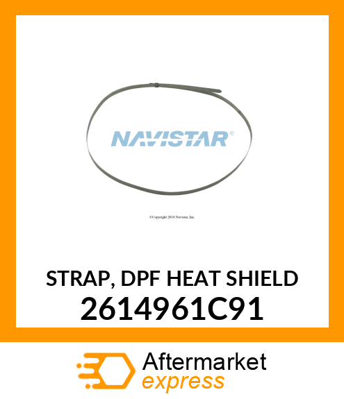 STRAP, DPF HEAT SHIELD 2614961C91