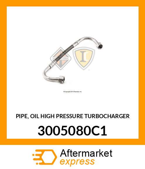 PIPE, OIL HIGH PRESSURE TURBOCHARGER 3005080C1