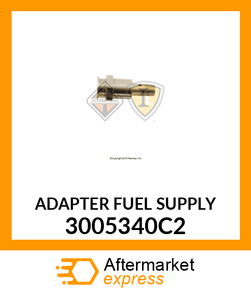 ADAPTER FUEL SUPPLY 3005340C2