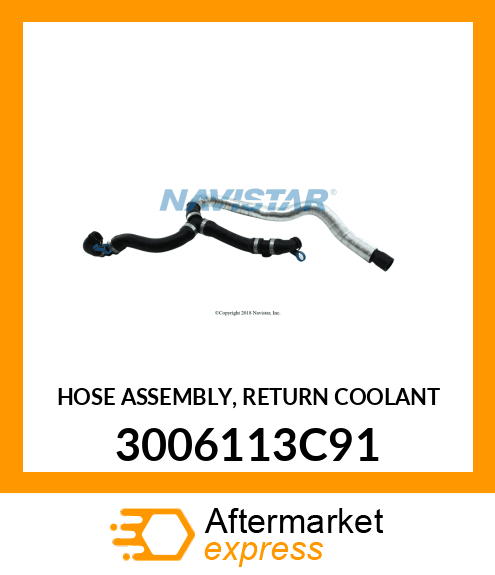 HOSE ASSEMBLY, RETURN COOLANT 3006113C91