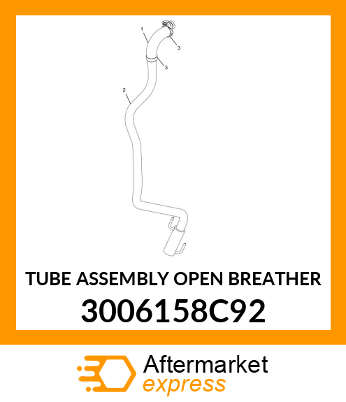 TUBE ASSEMBLY OPEN BREATHER 3006158C92