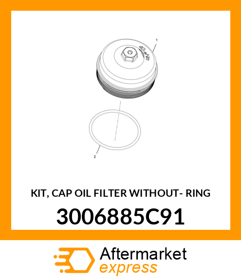 KIT, CAP OIL FILTER WITHOUT- RING 3006885C91