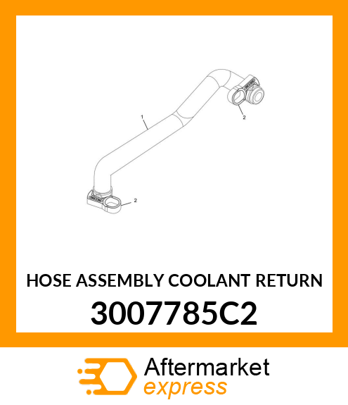 HOSE ASSEMBLY COOLANT RETURN 3007785C2