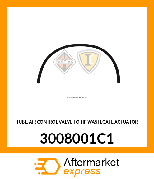 TUBE, AIR CONTROL VALVE TO HP WASTEGATE ACTUATOR 3008001C1
