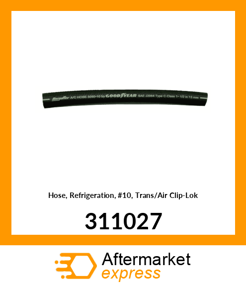 Hose, Refrigeration, #10, Trans/Air Clip-Lok 311027