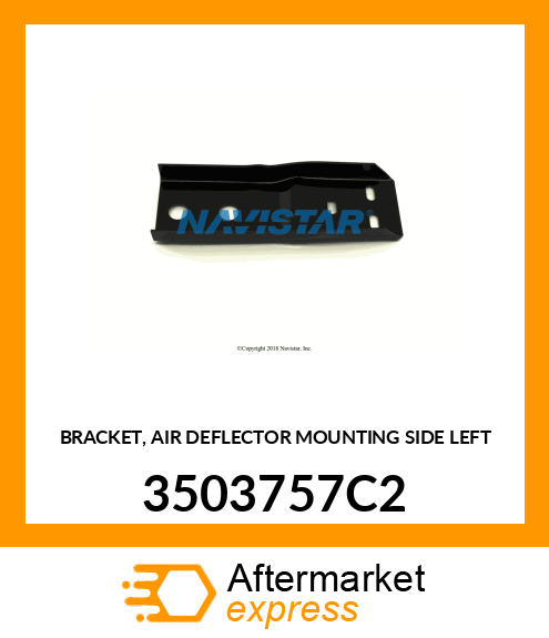 BRACKET, AIR DEFLECTOR MOUNTING SIDE LEFT 3503757C2
