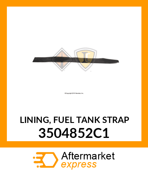 LINING, FUEL TANK STRAP 3504852C1