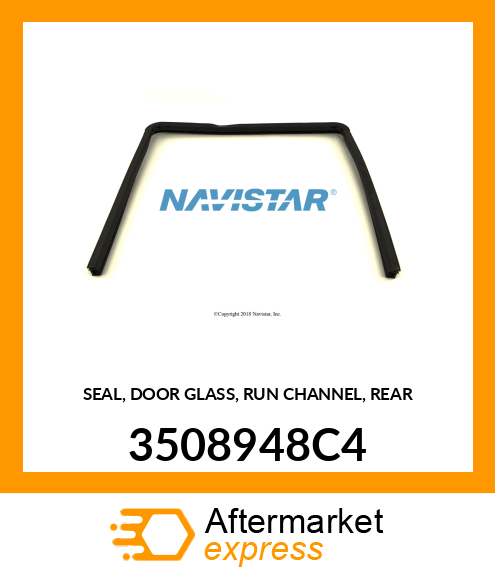 SEAL, DOOR GLASS, RUN CHANNEL, REAR 3508948C4