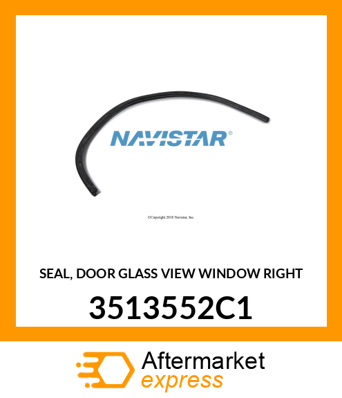 SEAL, DOOR GLASS VIEW WINDOW RIGHT 3513552C1