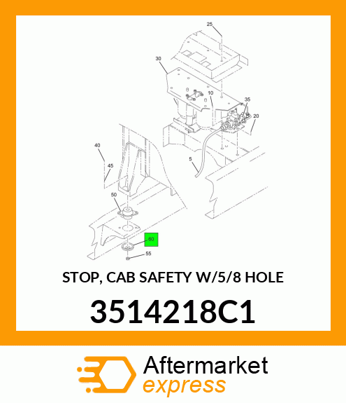 STOP, CAB SAFETY W/5/8" HOLE 3514218C1