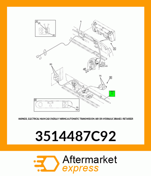 HARNESS, ELECTRICAL MAIN CAB OVERLAY WIRING AUTOMATIC TRANSMISSION /AIR OR HYDRAULIC BRAKES /RETARDER 3514487C92