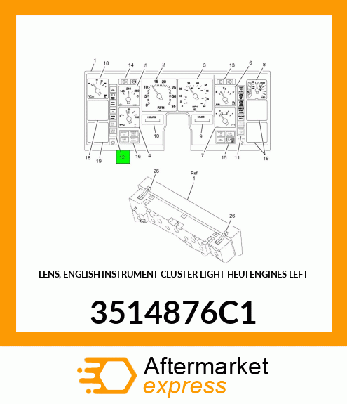 LENS, ENGLISH INSTRUMENT CLUSTER LIGHT HEUI ENGINES LEFT 3514876C1