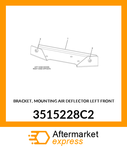 BRACKET, MOUNTING AIR DEFLECTOR LEFT FRONT 3515228C2