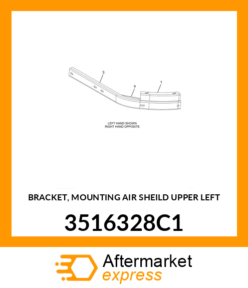 BRACKET, MOUNTING AIR SHEILD UPPER LEFT 3516328C1