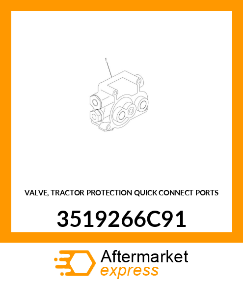 VALVE, TRACTOR PROTECTION QUICK CONNECT PORTS 3519266C91