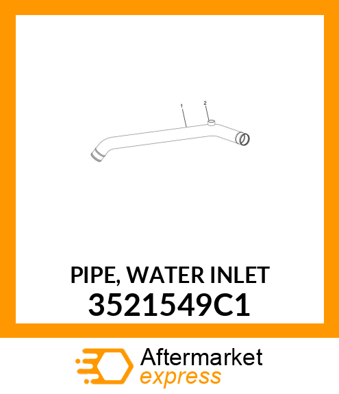 PIPE, WATER INLET 3521549C1