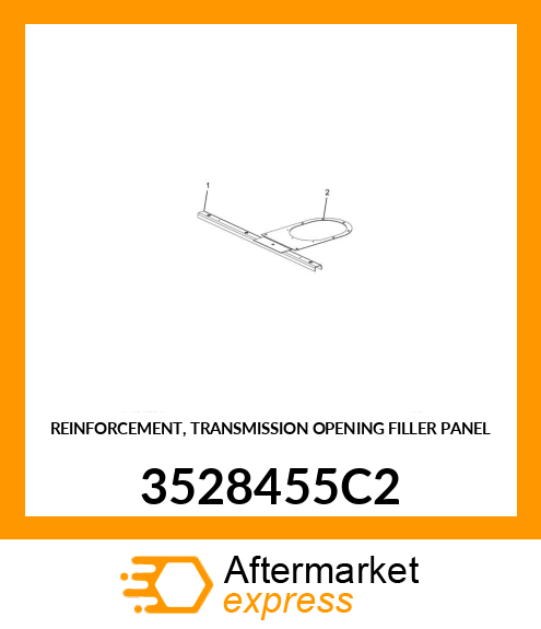 REINFORCEMENT, TRANSMISSION OPENING FILLER PANEL 3528455C2