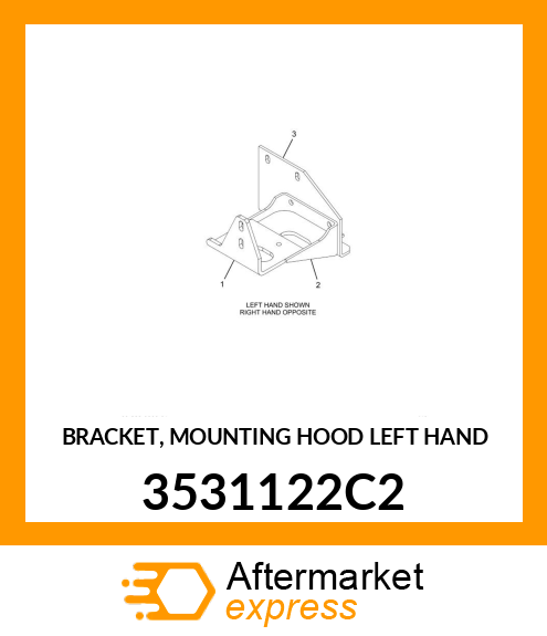 BRACKET, MOUNTING HOOD LEFT HAND 3531122C2