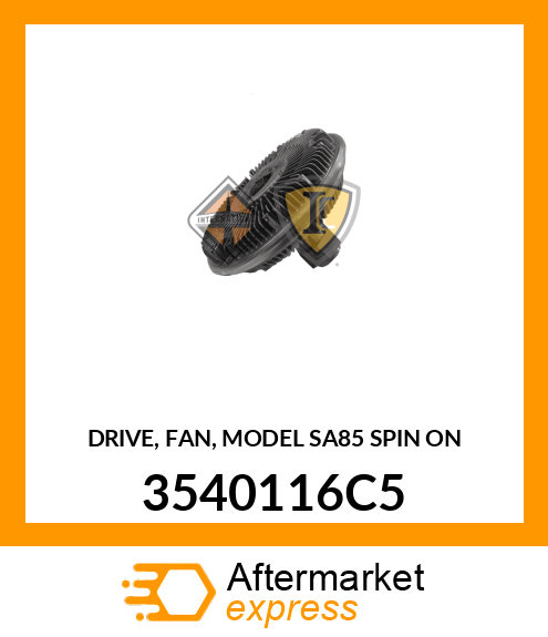 DRIVE, FAN, MODEL SA85 SPIN ON 3540116C5