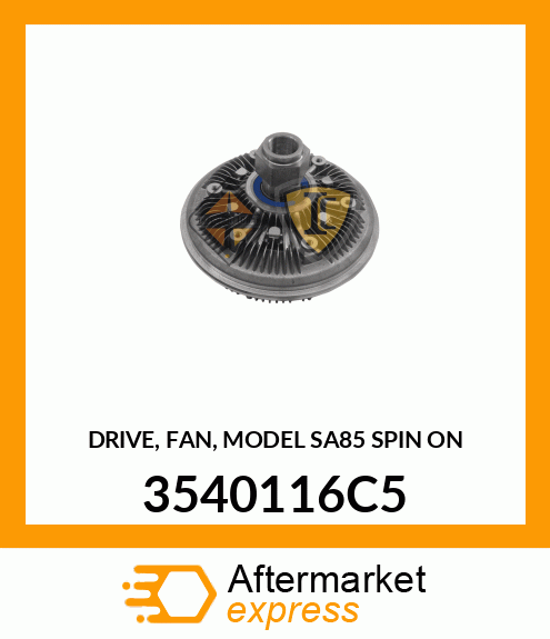 DRIVE, FAN, MODEL SA85 SPIN ON 3540116C5