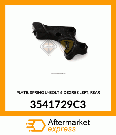 PLATE, SPRING U-BOLT 6 DEGREE LEFT, REAR 3541729C3