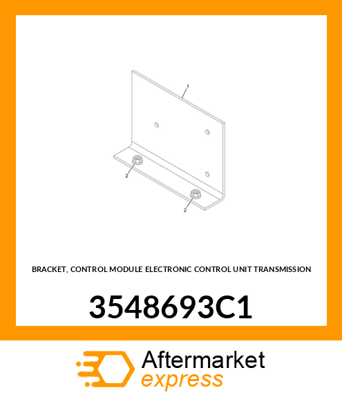 BRACKET, CONTROL MODULE ELECTRONIC CONTROL UNIT TRANSMISSION 3548693C1