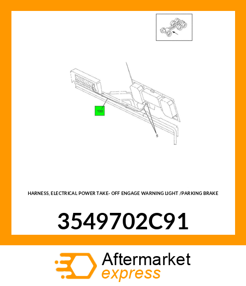 HARNESS, ELECTRICAL POWER TAKE- OFF ENGAGE WARNING LIGHT /PARKING BRAKE 3549702C91