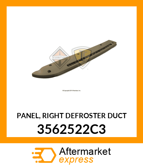PANEL, RIGHT DEFROSTER DUCT 3562522C3
