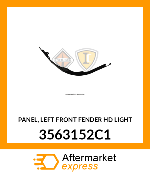 PANEL, LEFT FRONT FENDER HD LIGHT 3563152C1