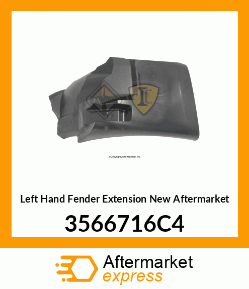 Left Hand Fender Extension New Aftermarket 3566716C4