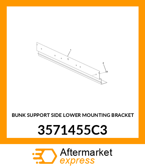 BUNK SUPPORT SIDE LOWER MOUNTING BRACKET 3571455C3