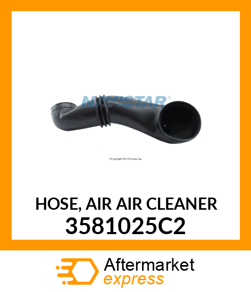 HOSE, AIR AIR CLEANER 3581025C2