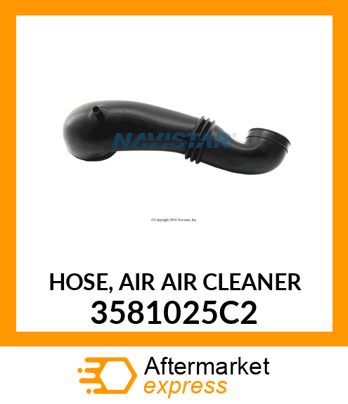 HOSE, AIR AIR CLEANER 3581025C2