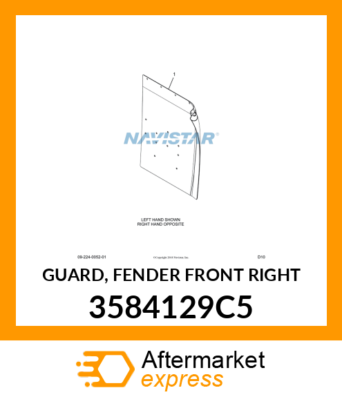 GUARD, FENDER FRONT RIGHT 3584129C5