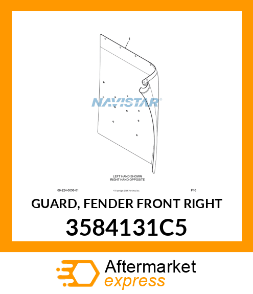 GUARD, FENDER FRONT RIGHT 3584131C5