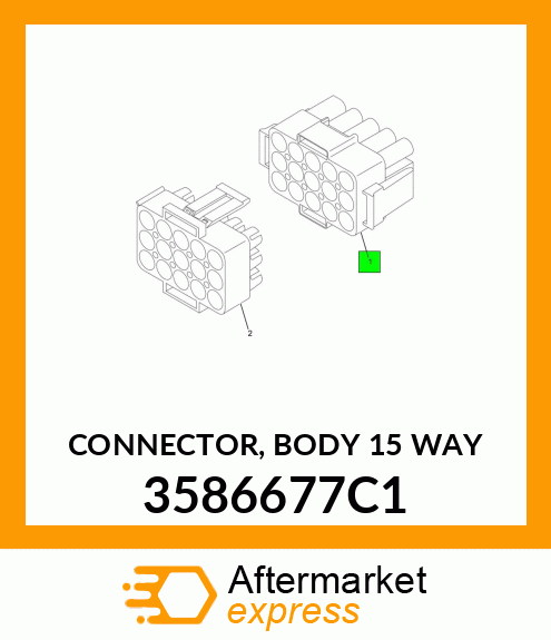 CONNECTOR, BODY 15 WAY 3586677C1