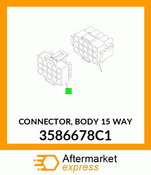 CONNECTOR, BODY 15 WAY 3586678C1