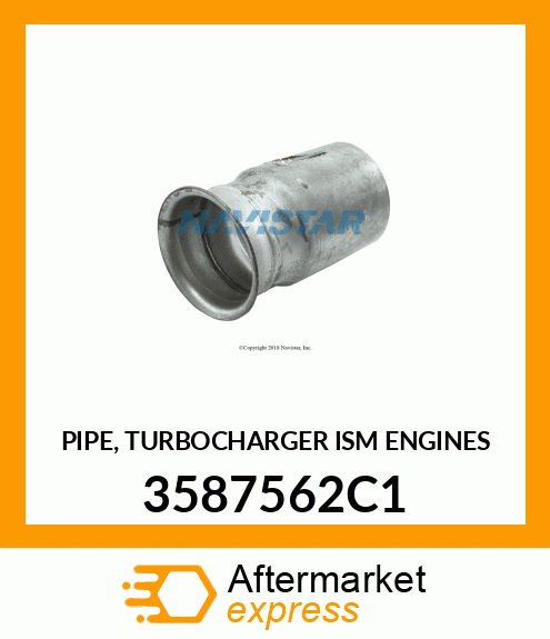 PIPE, TURBOCHARGER ISM ENGINES 3587562C1