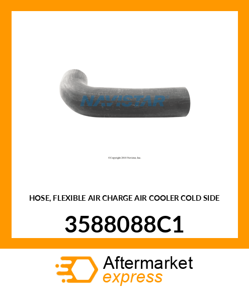 HOSE, FLEXIBLE AIR CHARGE AIR COOLER COLD SIDE 3588088C1